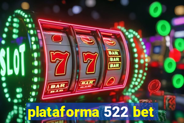 plataforma 522 bet